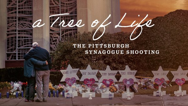 A Tree of Life: The Pittsburgh Synagogue Shooting