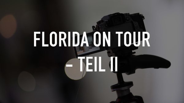 Florida on Tour - Teil II