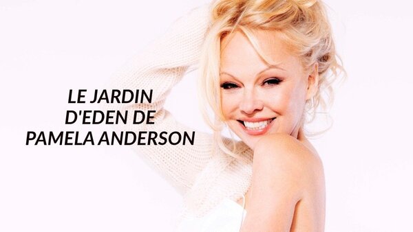Le jardin d'Eden de Pamela Anderson