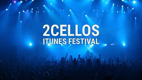 2CELLOS - Itunes Festival