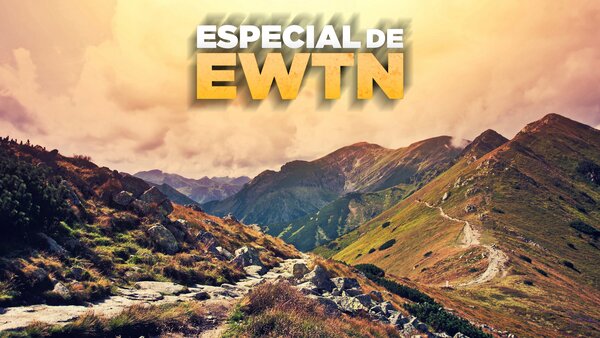Especial de EWTN