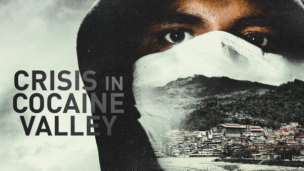 Crisis in Cocaine Valley