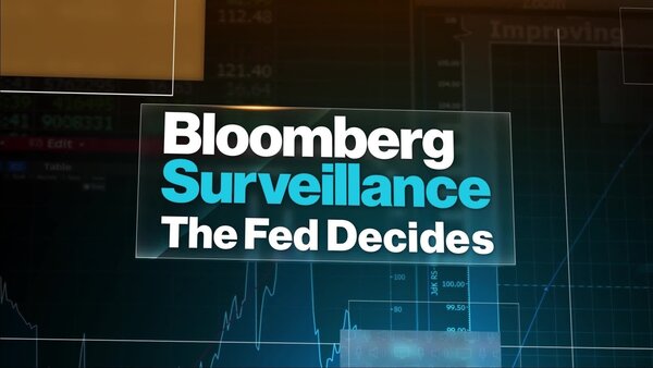 Live: Bloomberg Surveillance: The Fed Decides
