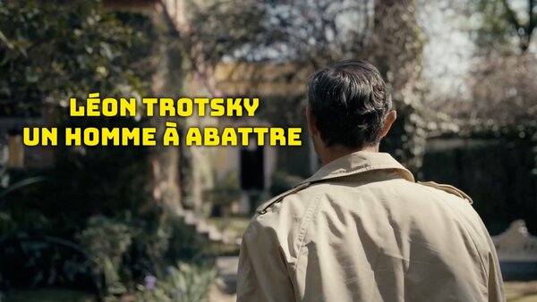 Léon Trotsky, un homme à abattre