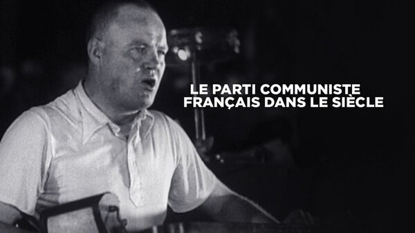 Le parti communiste français dans le siècle