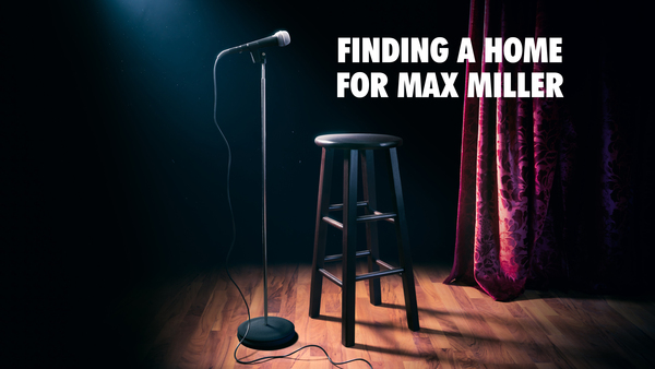 Finding a Home for Max Miller