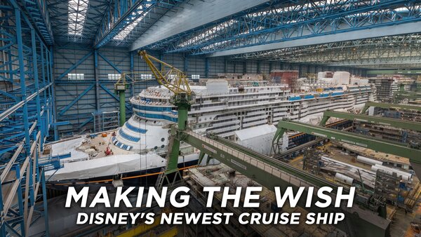 Making the Wish: Disney's Newest Cruise Ship