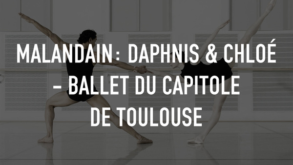 Malandain: Daphnis & Chloé - Ballet du Capitole de Toulouse