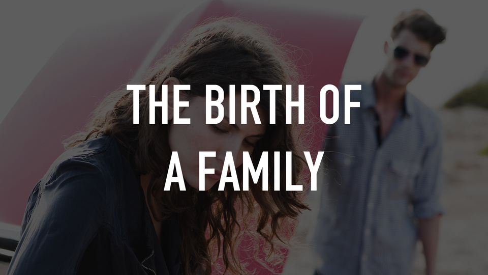 The Birth of a Family