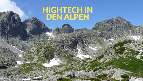 Hightech in den Alpen