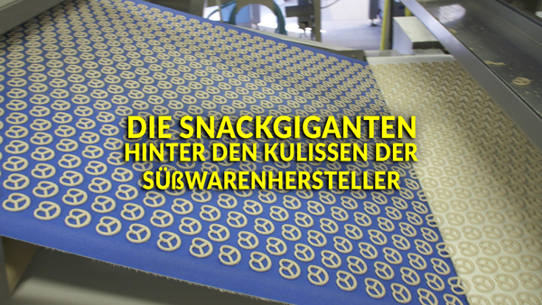 Die Snackgiganten - Hinter den Kulissen der Süßwarenhersteller