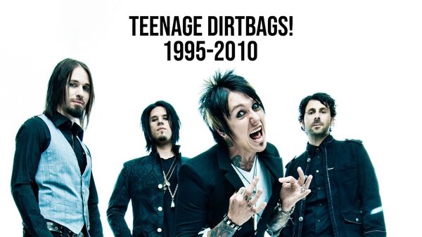 Teenage Dirtbags! 1995-2010