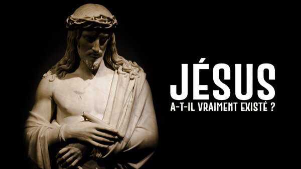 Jésus a-t-il vraiment existé ?
