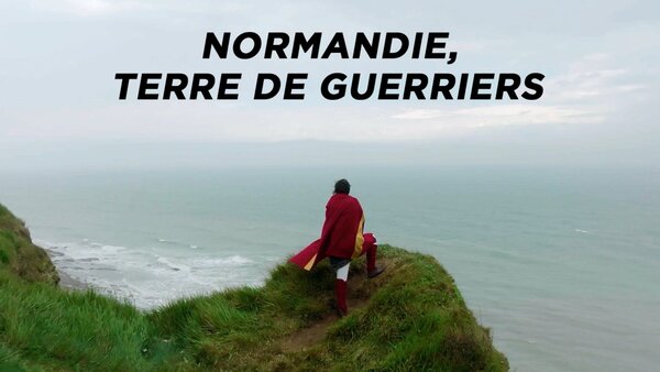 Normandie, terre de guerriers