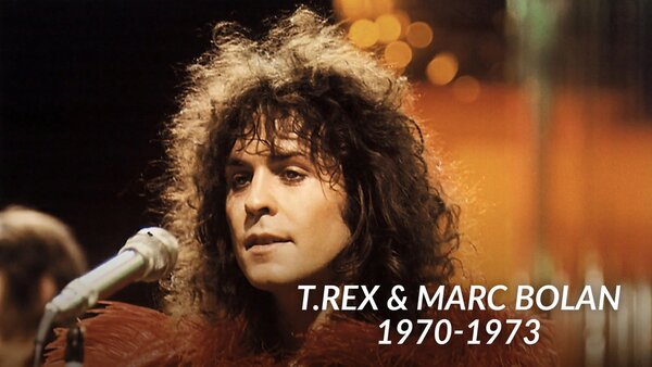 T.Rex & Marc Bolan: 1970-1973