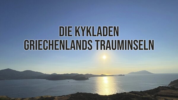 Die Kykladen - Griechenlands Trauminseln