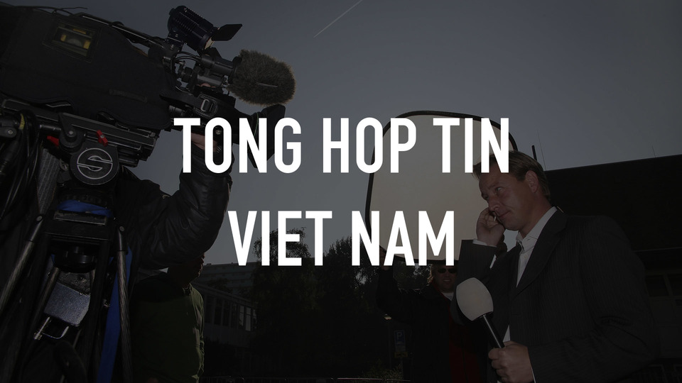 Tong Hop Tin Viet Nam