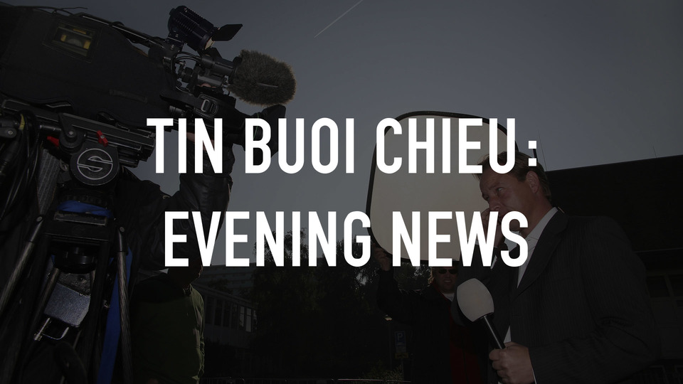 Tin Buoi Chieu: Evening News