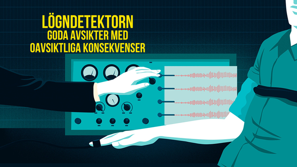 Lögndetektorn - Goda avsikter med oavsiktliga konsekvenser
