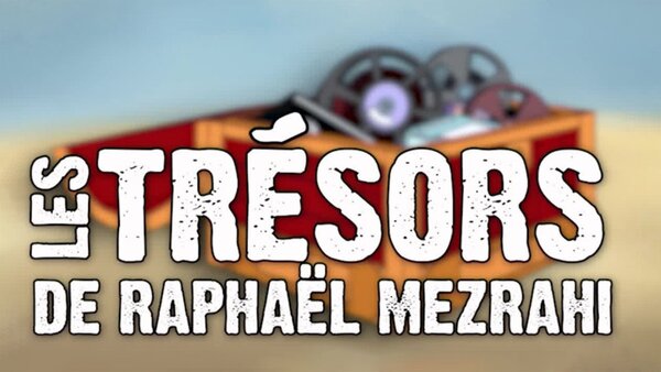 Les trésors de Raphaël Mezrahi