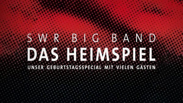 SWR Big Band - Das Heimspiel