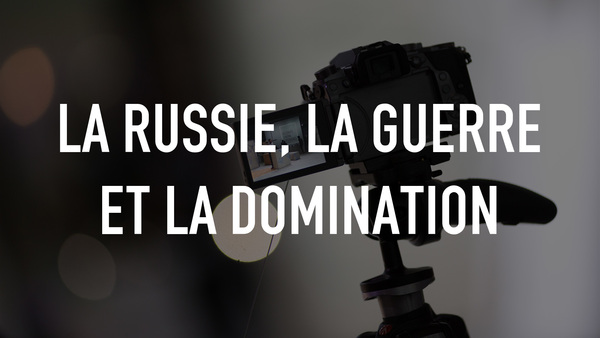 La Russie, la guerre et la domination