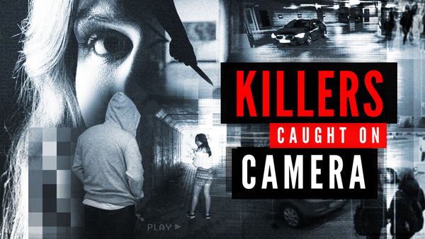 Killers: Caught on Camera