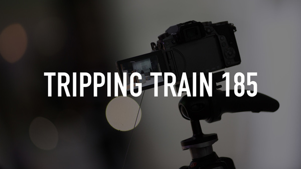 TRIPPING Train 185