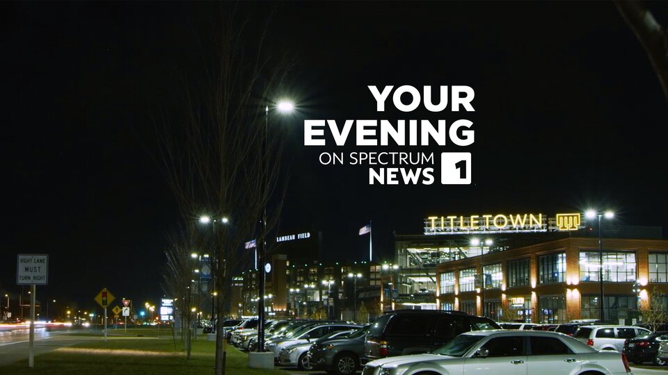 Live: Your Evening on Spectrum News 1 - Green Bay/Appleton