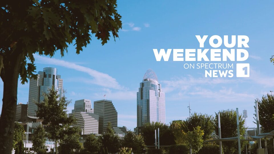 Live: Your Weekend on Spectrum News 1 - Cincinnati