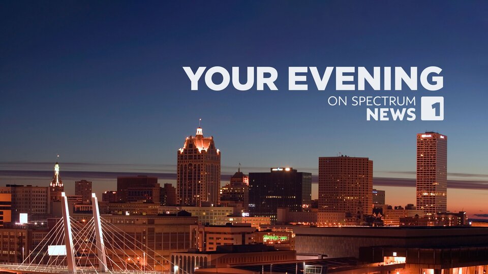 Live: Your Evening on Spectrum News 1 - Milwaukee
