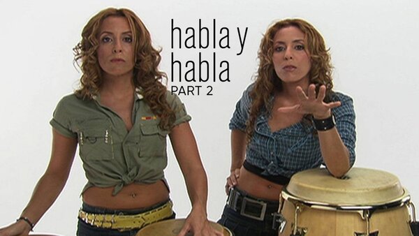 Habla y habla - Part 2