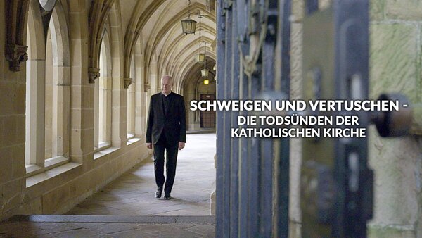Schweigen und Vertuschen - Die Todsünden der katholischen Kirche