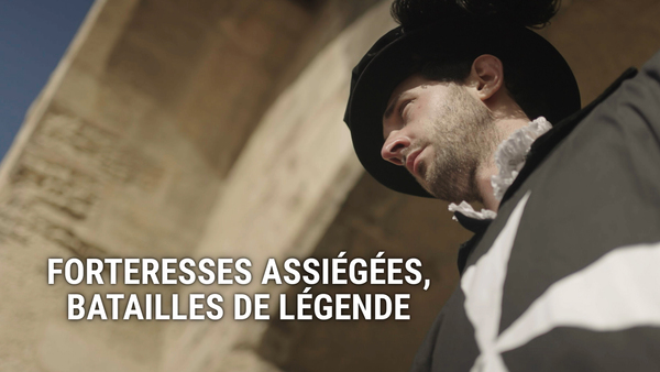 Forteresses assiégées, batailles de légende