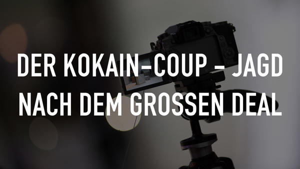 Der Kokain-Coup - Jagd nach dem großen Deal