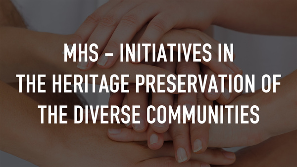 MHS - Initiatives in the Heritage Preservation of the Diverse Communities