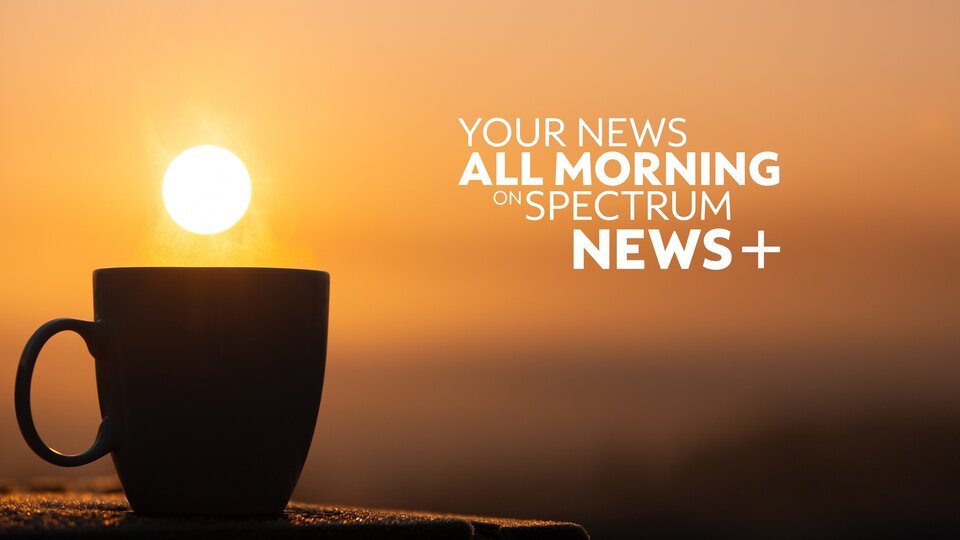 Live: Your News All Morning on Spectrum News Plus