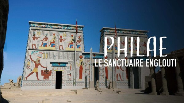 Philae, le sanctuaire englouti