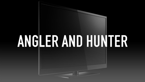 Angler and Hunter