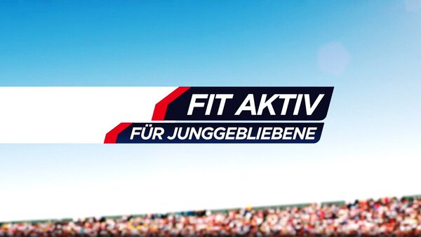 Fit Aktiv für Junggebliebene