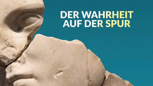 Der Wahrheit auf der Spur