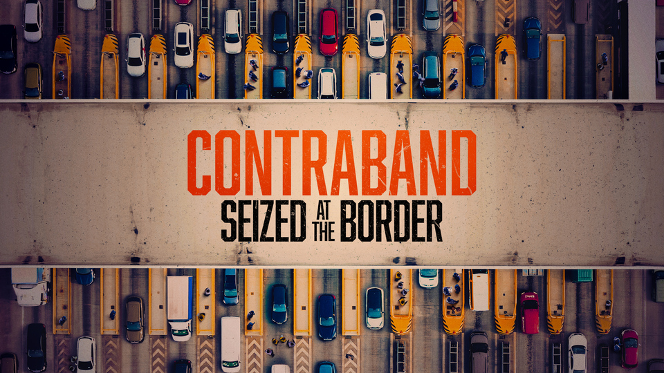 Contraband: Seized at the Border