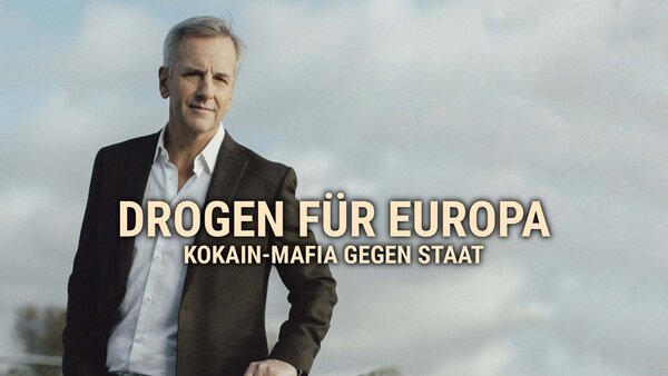 Drogen für Europa - Kokain-Mafia gegen Staat