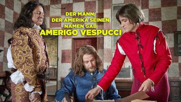 Der Mann, der Amerika seinen Namen gab - Amerigo Vespucci