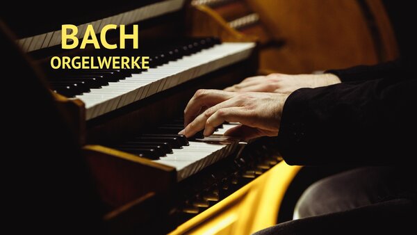 Bach - Orgelwerke