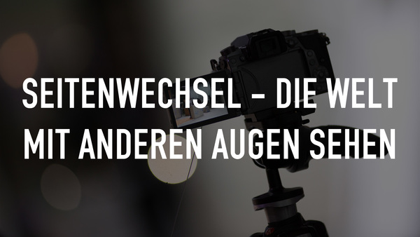 Seitenwechsel - Die Welt mit anderen Augen sehen