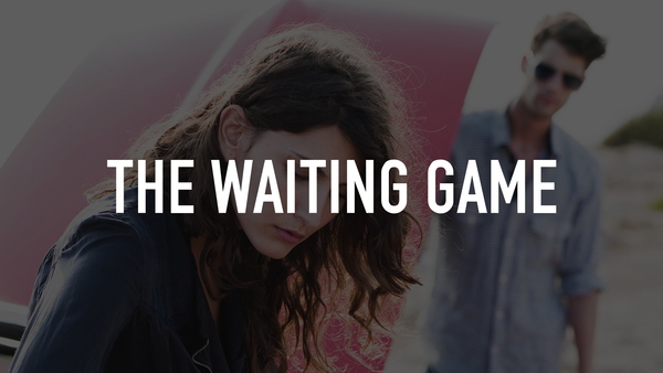 The Waiting Game