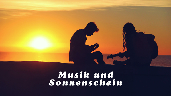 Musik und Sonnenschein
