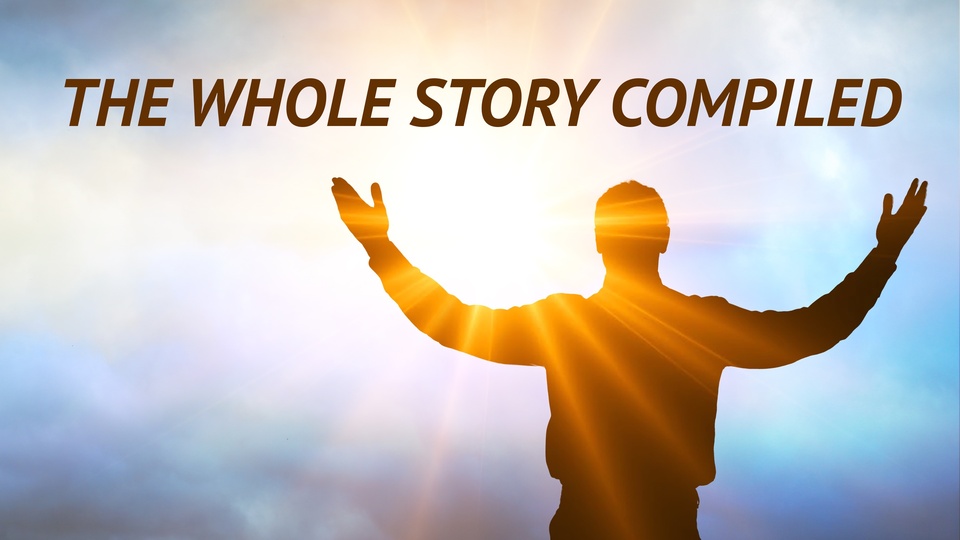 The Whole Story Compiled