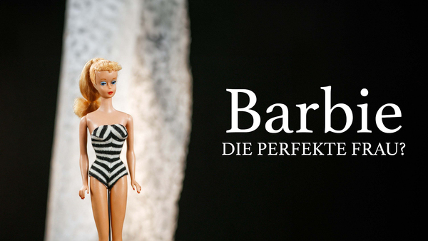 Barbie - Die perfekte Frau?